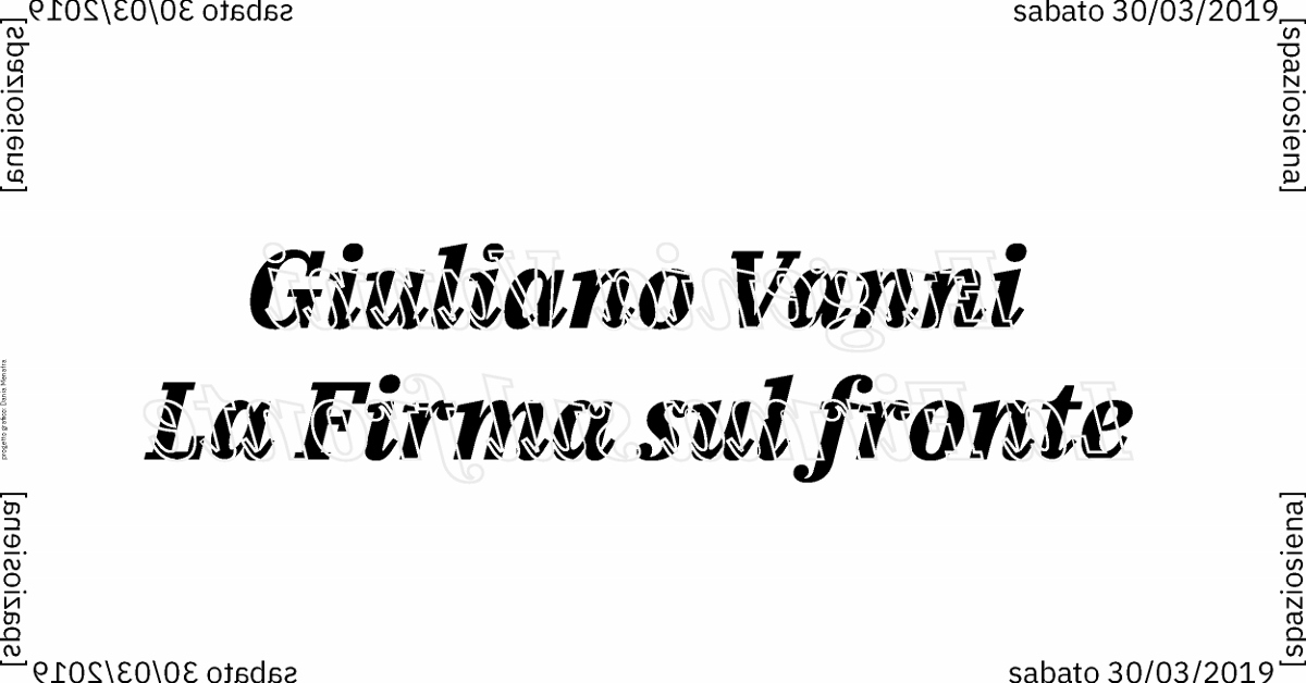 Giuliano Vanni - La Firma sul fronte Un progetto di Eugenia Vanni